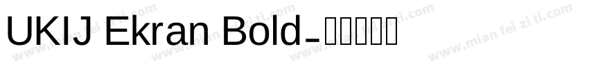 UKIJ Ekran Bold字体转换